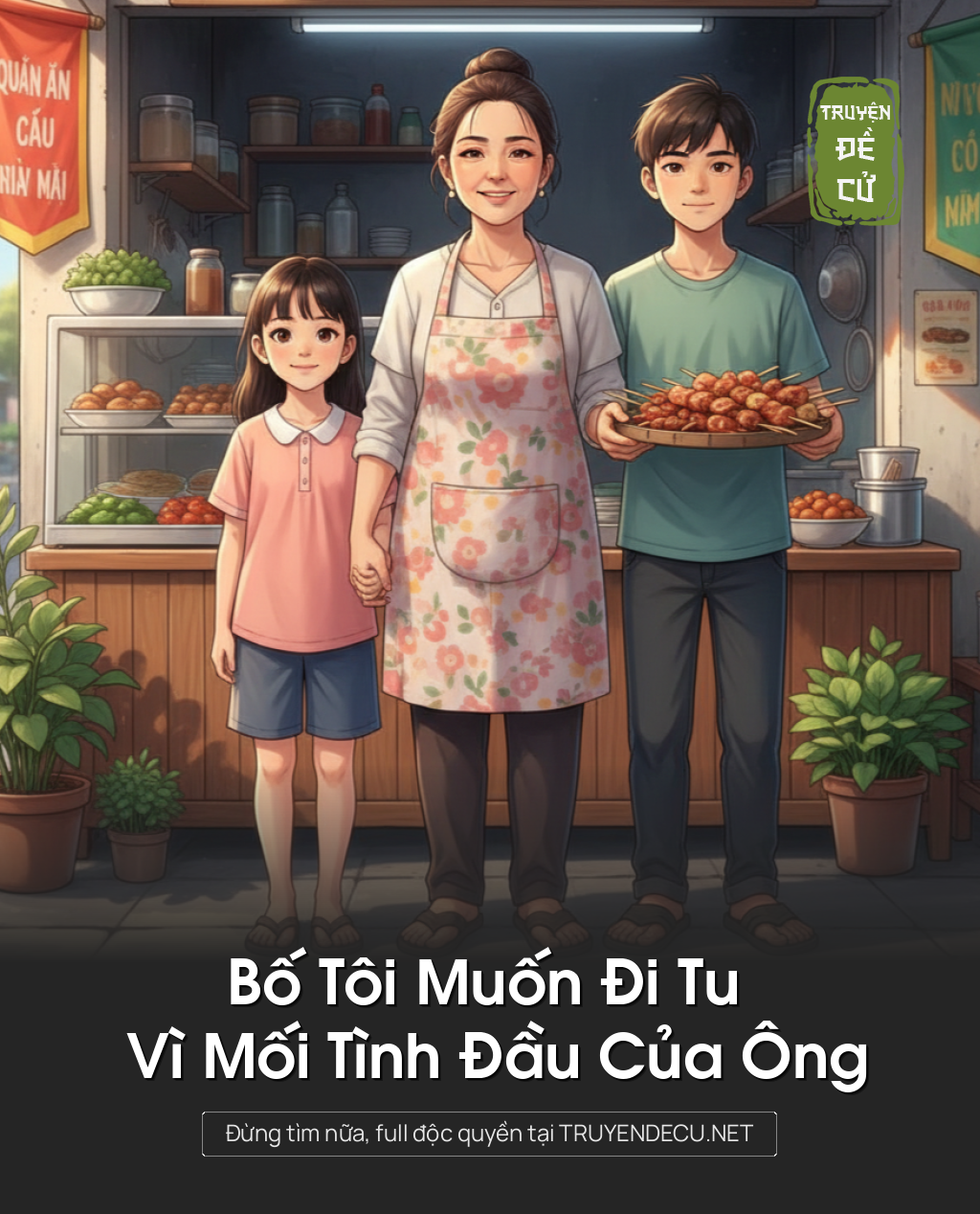 
                            Bố Tôi Muốn Đi Tu Vì Mối Tình Đầu Của Ông