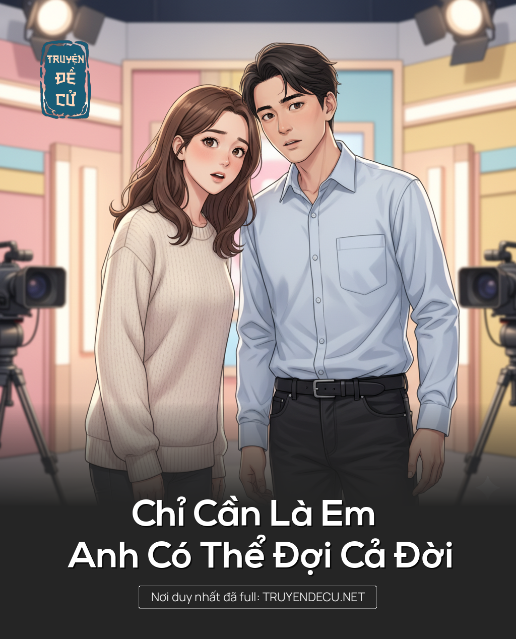 
                            Chỉ Cần Là Em Anh Có Thể Đợi Cả Đời