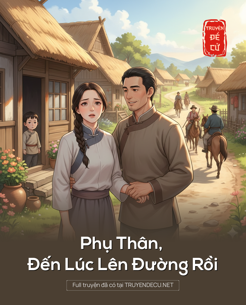 
                            Phụ Thân, Đến Lúc Lên Đường Rồi