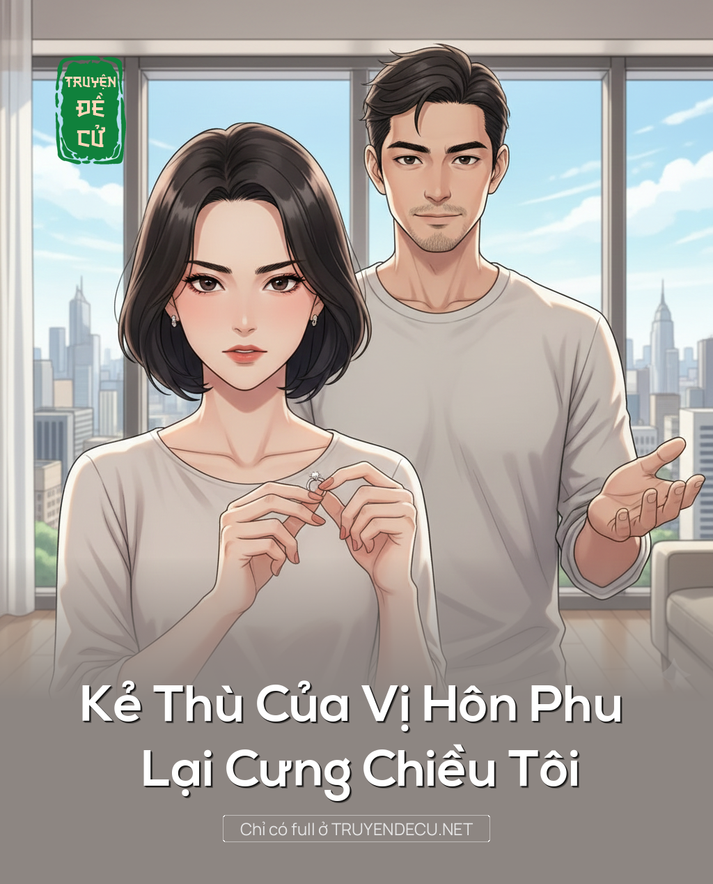 
                            Kẻ Thù Của Vị Hôn Phu Lại Cưng Chiều Tôi