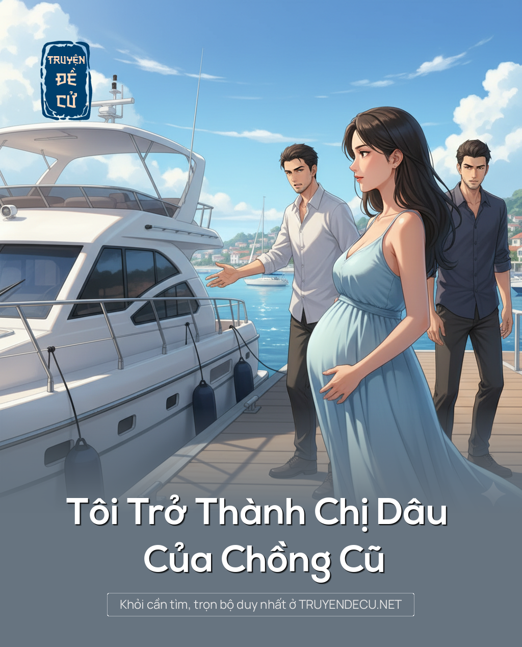 
                            Tôi Trở Thành Chị Dâu Của Chồng Cũ
