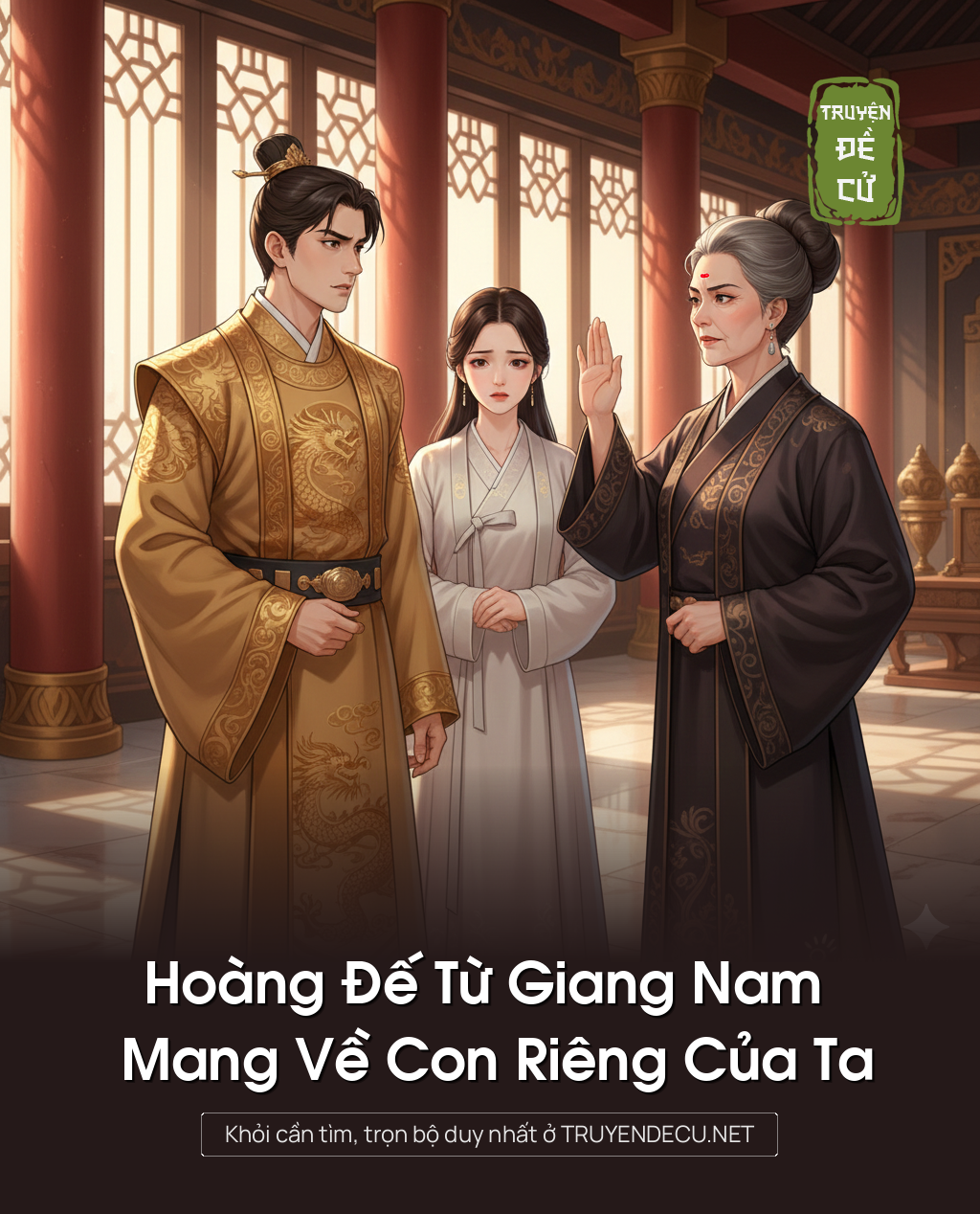 
                            Hoàng Đế Từ Giang Nam Mang Về Con Riêng Của Ta