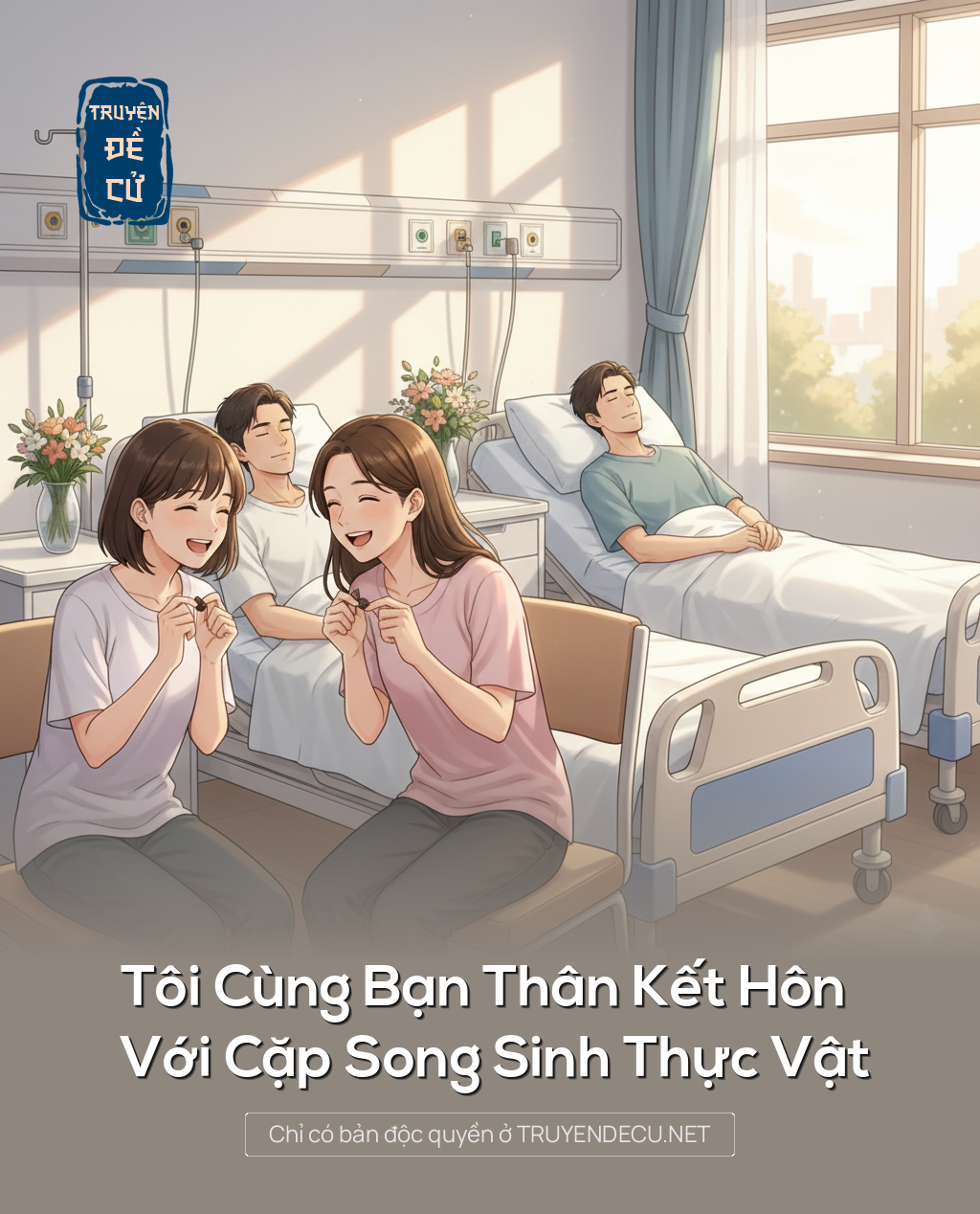 
                            Tôi Cùng Bạn Thân Kết Hôn Với Cặp Song Sinh Thực Vật