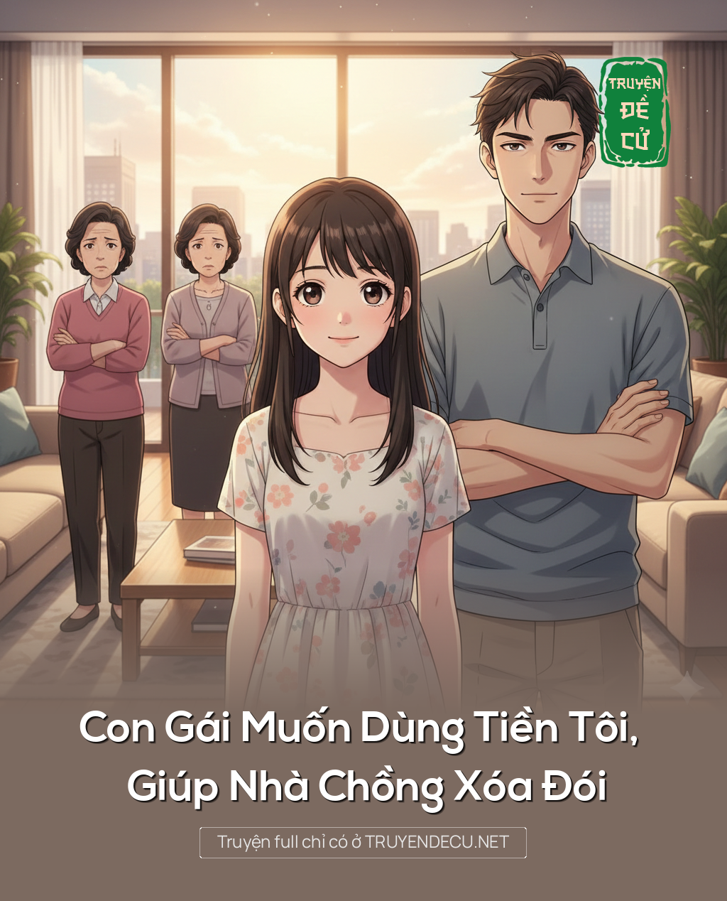 
                            Con Gái Muốn Dùng Tiền Tôi, Giúp Nhà Chồng Xóa Đói