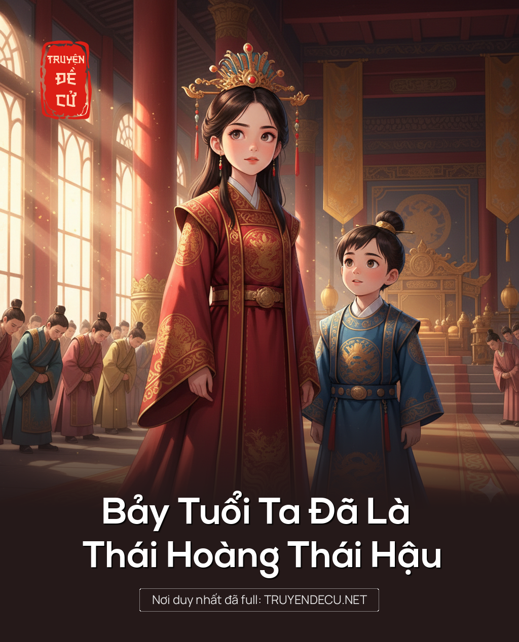
                            Bảy Tuổi Ta Đã Là Thái Hoàng Thái Hậu