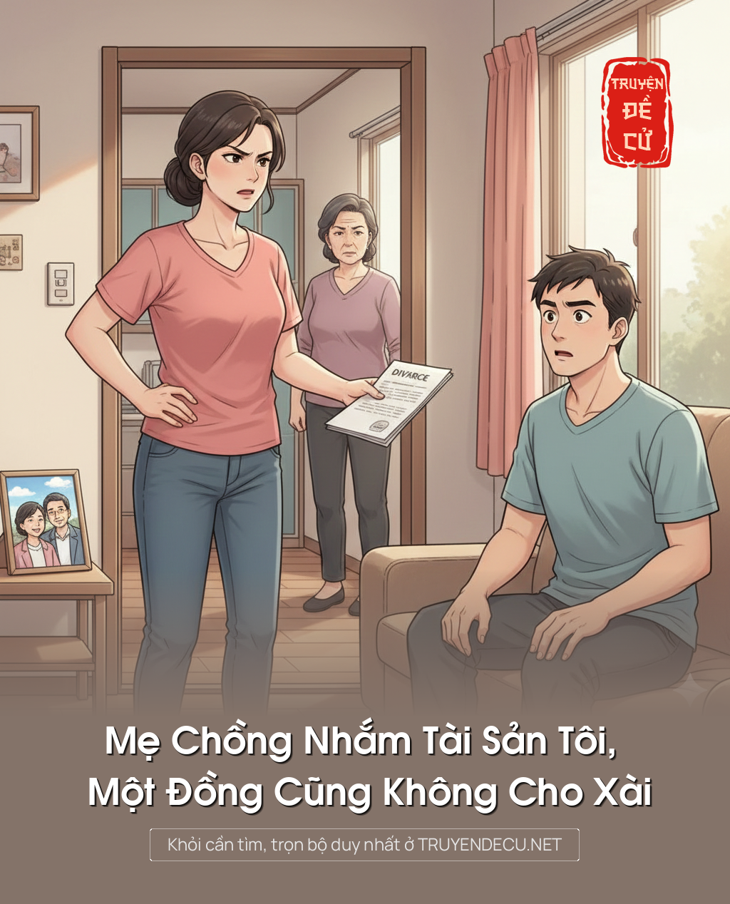 
                            Mẹ Chồng Nhắm Tài Sản Tôi, Một Đồng Cũng Không Cho Xài