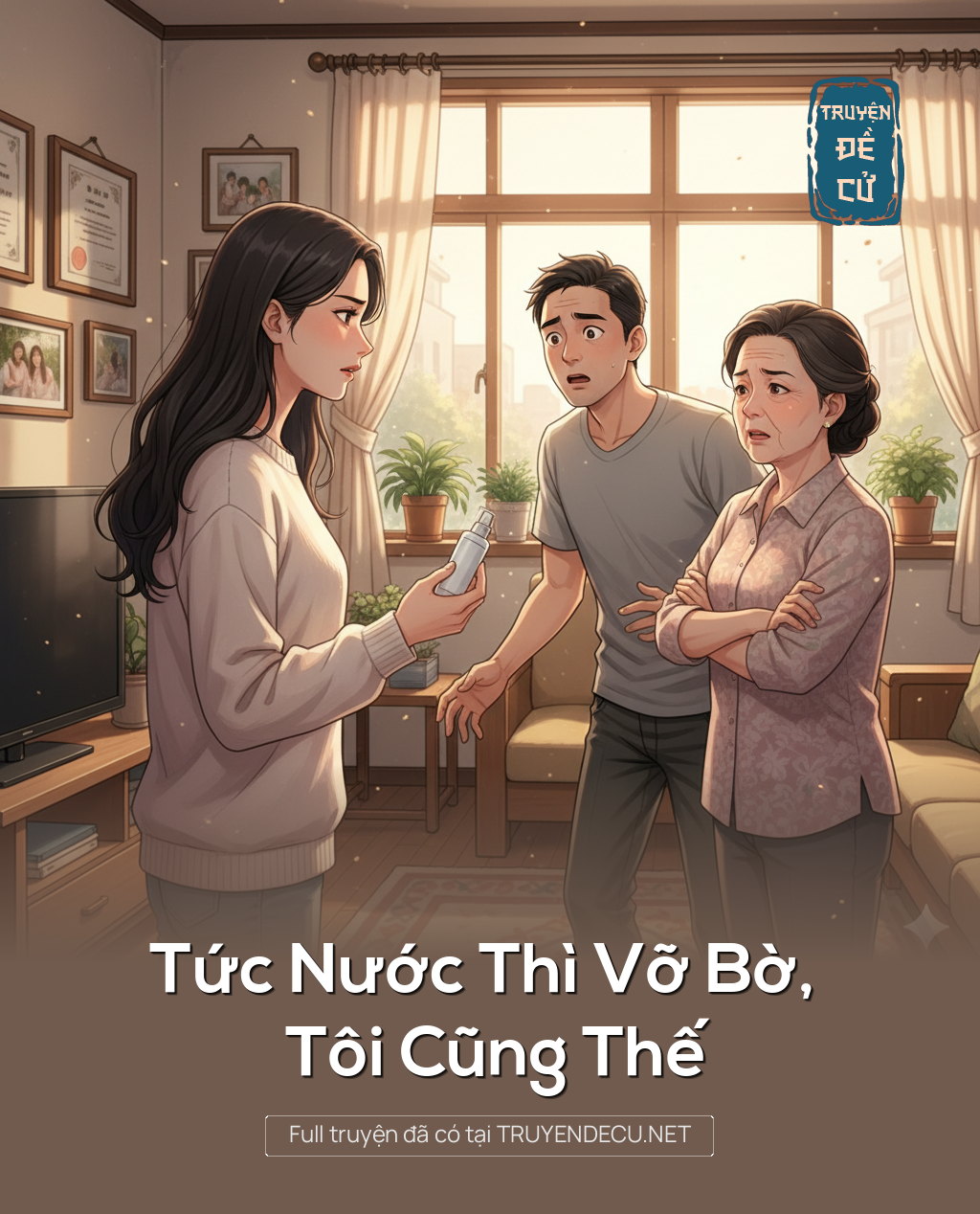 
                            Tức Nước Thì Vỡ Bờ, Tôi Cũng Thế