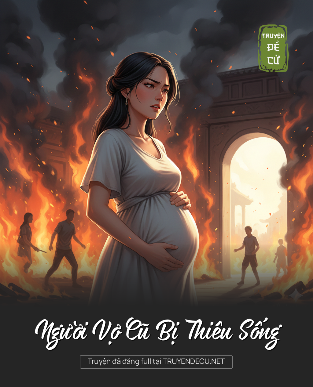 
                            Người Vợ Cũ Bị Thiêu Sống