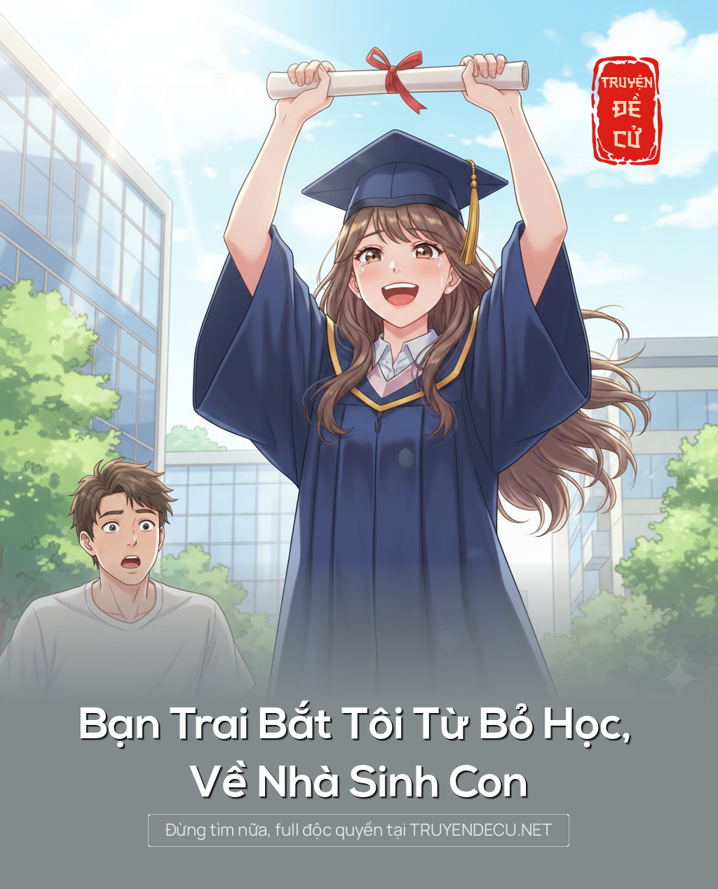 
                            Bạn Trai Bắt Tôi Từ Bỏ Học, Về Nhà Sinh Con