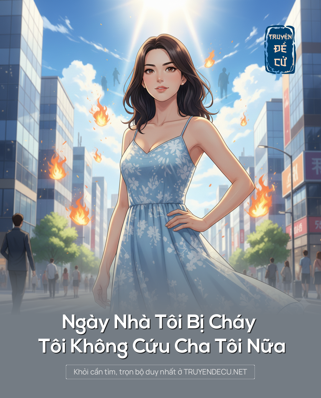 
                            Ngày Nhà Tôi Bị Cháy Tôi Không Cứu Cha Tôi Nữa