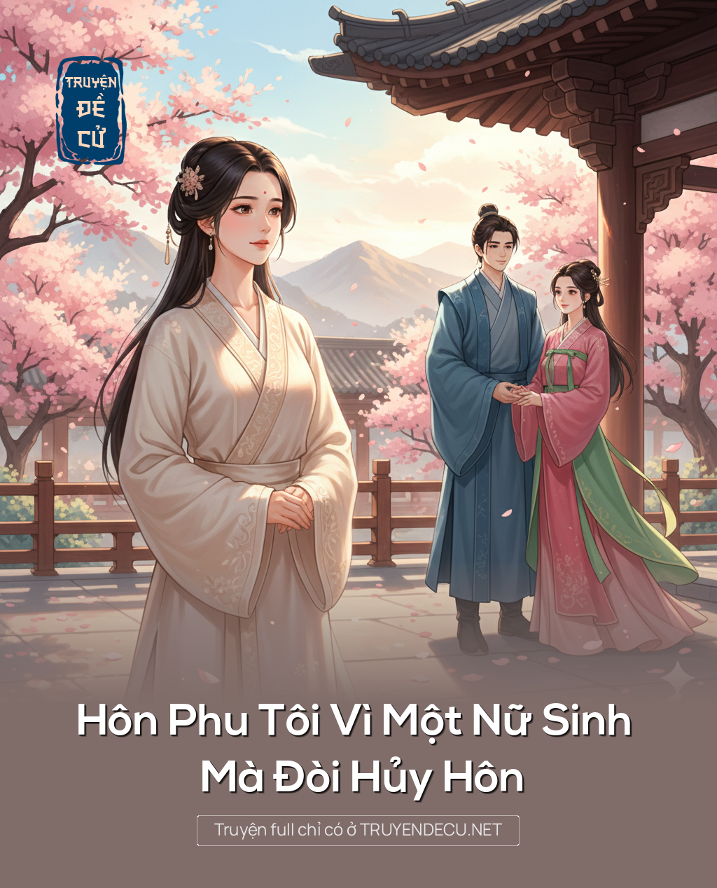 
                            Hôn Phu Tôi Vì Một Nữ Sinh Mà Đòi Hủy Hôn