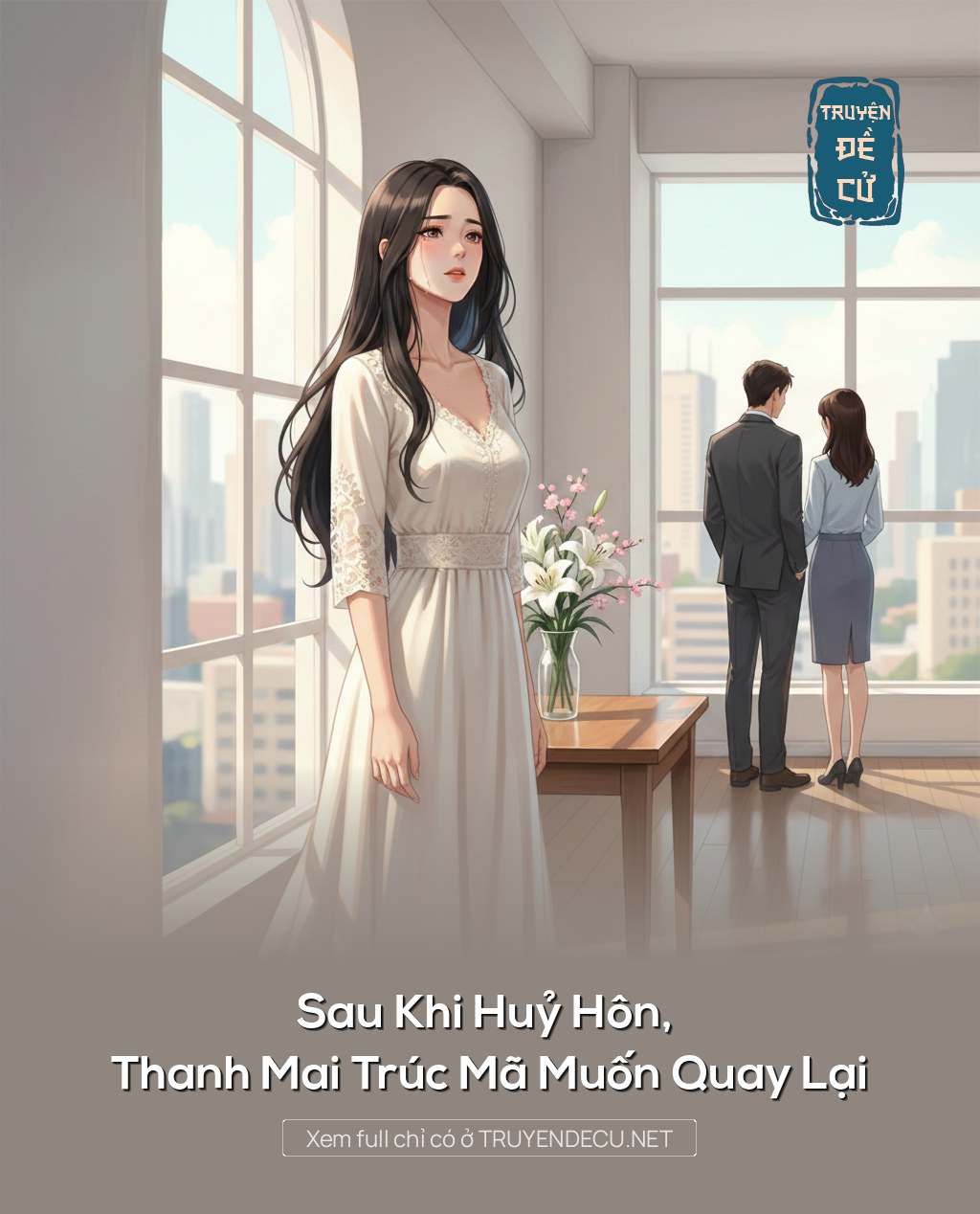 
                            Sau Khi Huỷ Hôn, Thanh Mai Trúc Mã Muốn Quay Lại