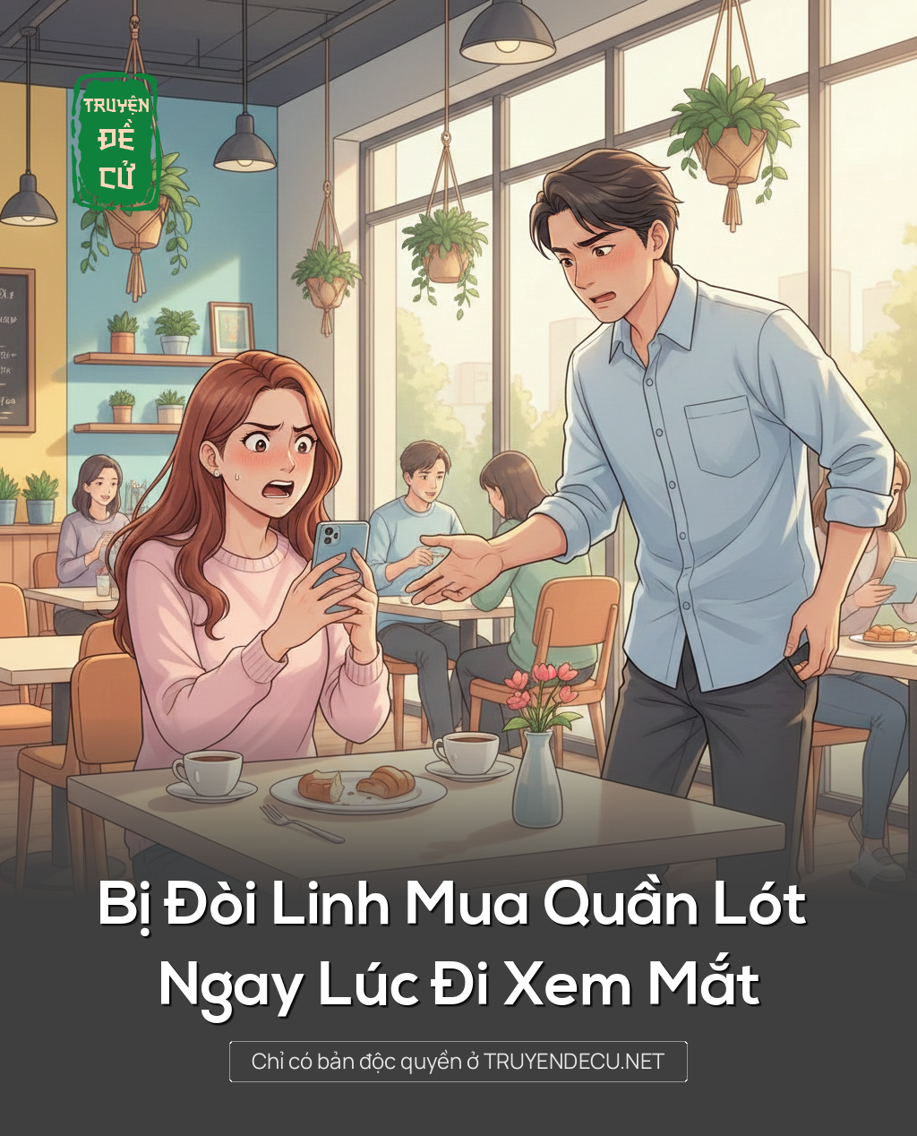 
                            Bị Đòi Linh Mua Quần Lót Ngay Lúc Đi Xem Mắt