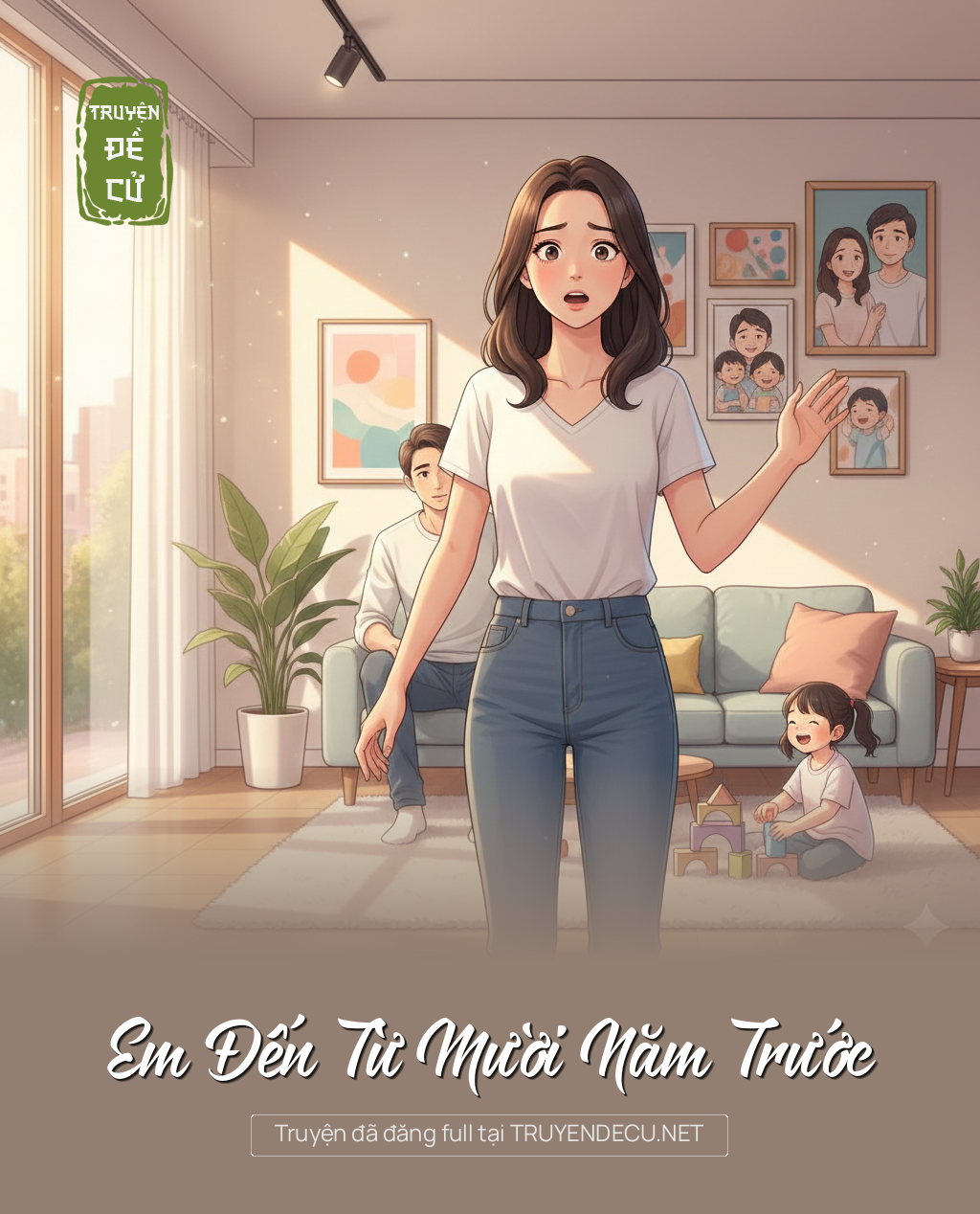 
                            Em Đến Từ Mười Năm Trước