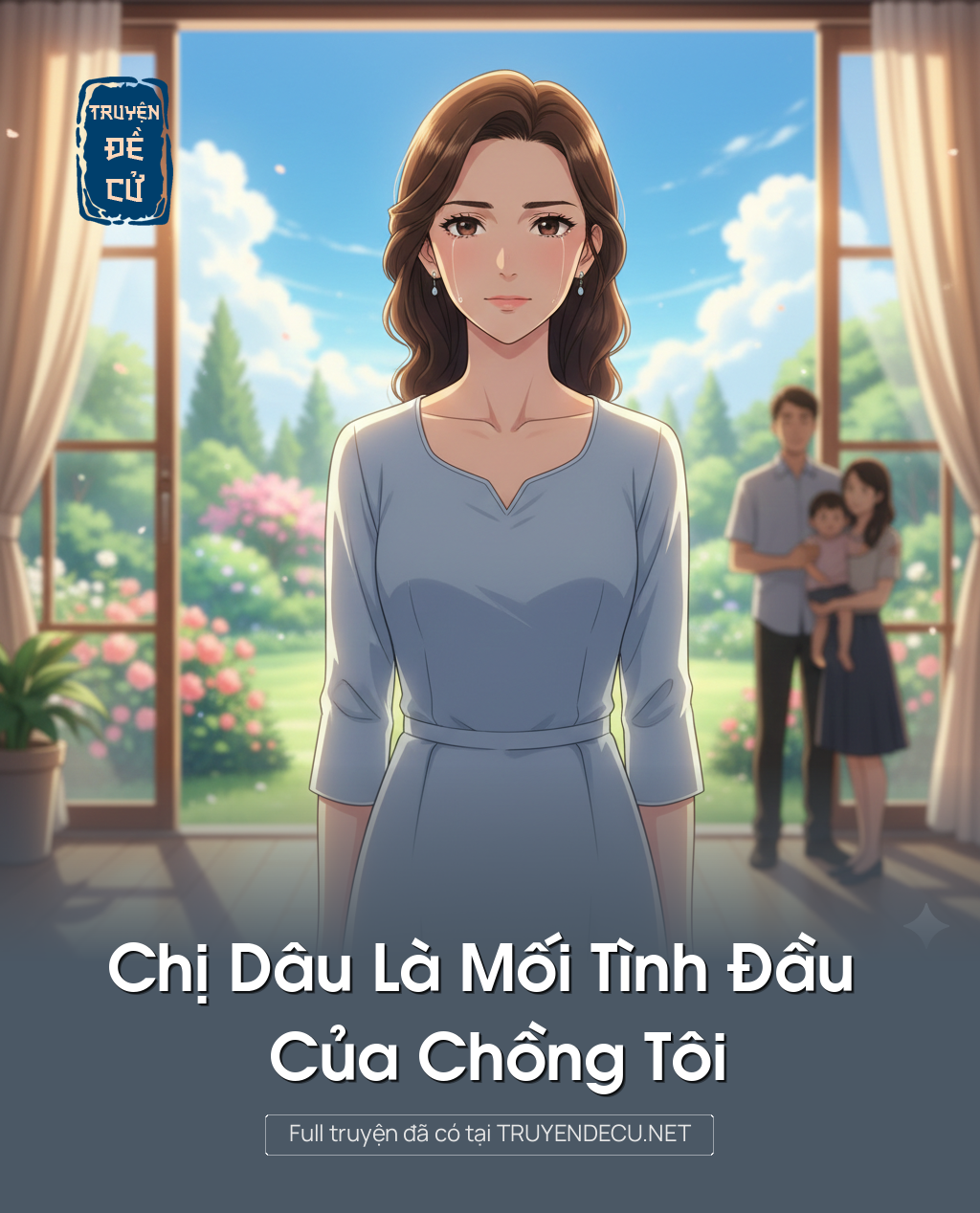 
                            Chị Dâu Là Mối Tình Đầu Của Chồng Tôi