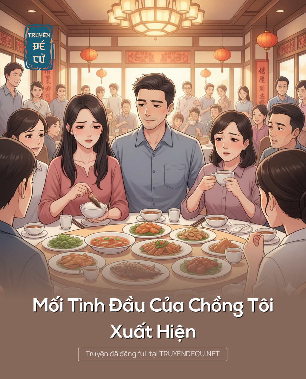 
                            Mối Tình Đầu Của Chồng Tôi Xuất Hiện