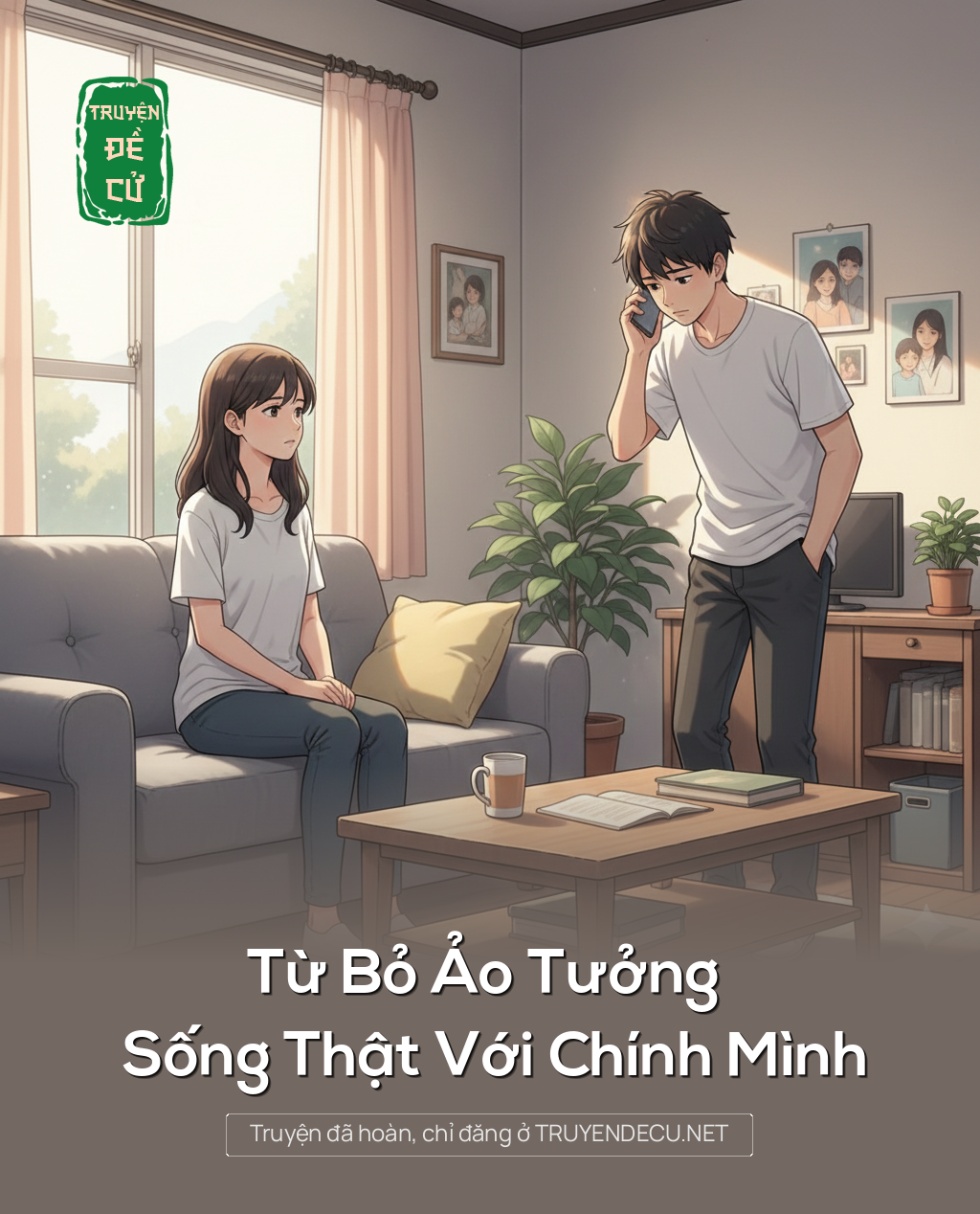 
                            Từ Bỏ Ảo Tưởng , Sống Thật Với Chính Mình