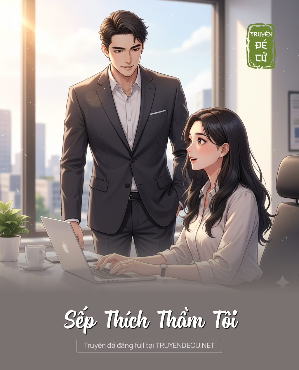 
                            Sếp Thích Thầm Tôi
