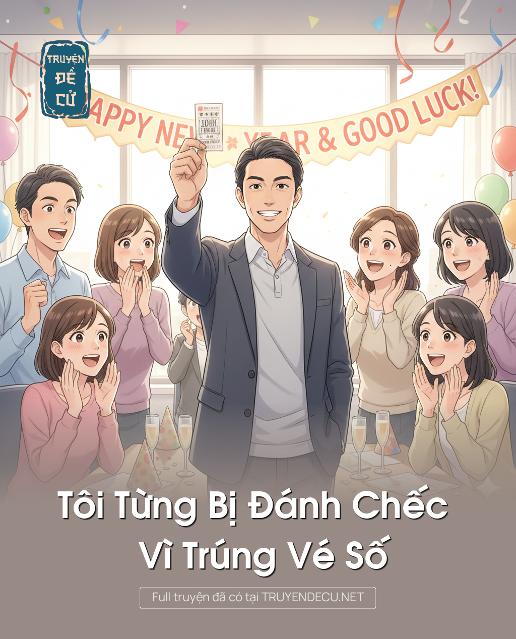 
                            Tôi Từng Bị Đánh Chếc Vì Trúng Vé Số