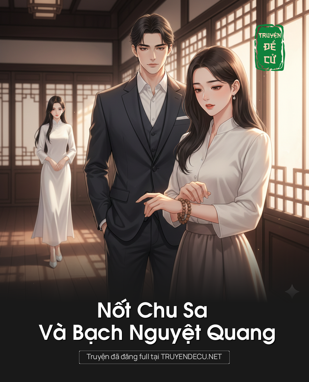 
                            Nốt Chu Sa Và Bạch Nguyệt Quang