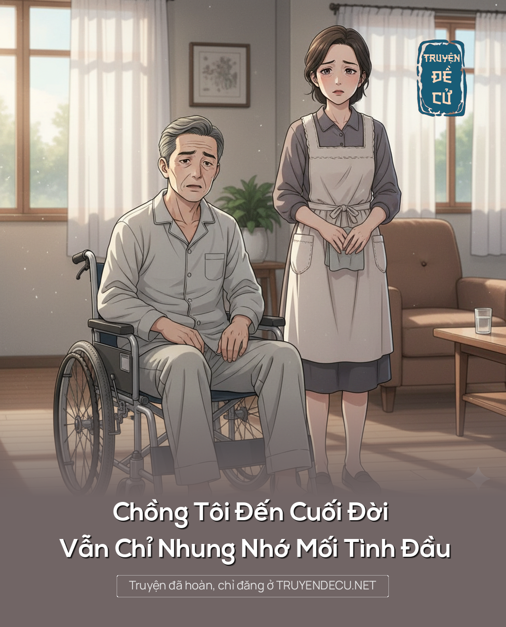 
                            Chồng Tôi Đến Cuối Đời Vẫn Chỉ Nhung Nhớ Mối Tình Đầu