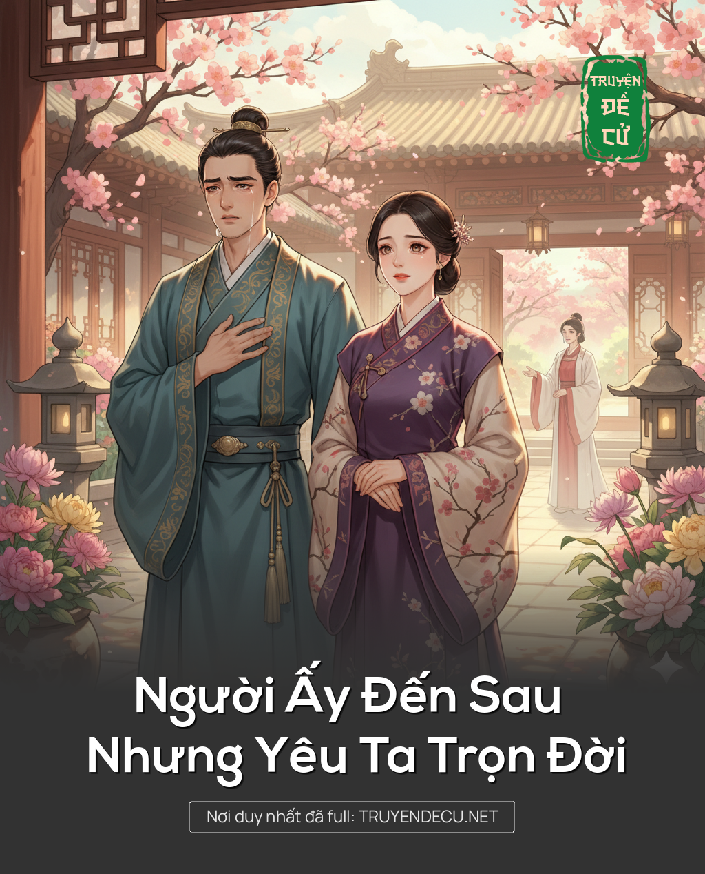 
                            Người Ấy Đến Sau Nhưng Yêu Ta Trọn Đời