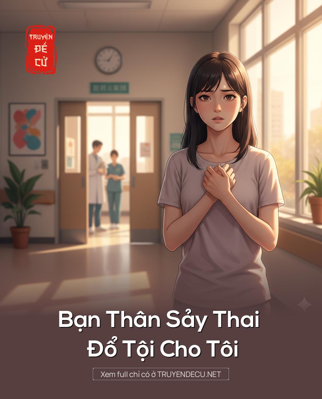 
                            Bạn Thân Sảy Thai Đổ Tội Cho Tôi