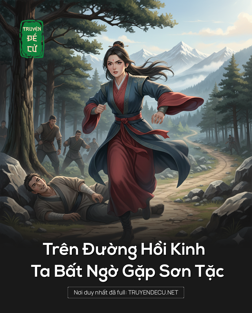 
                            Trên Đường Hồi Kinh Ta Bất Ngờ Gặp Sơn Tặc