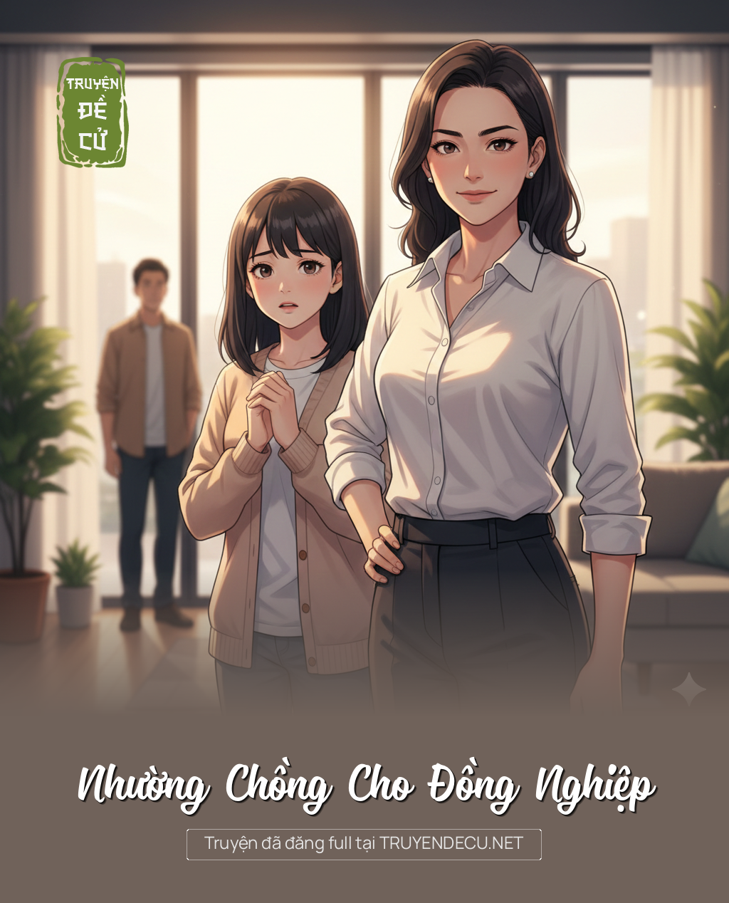 
                            Nhường Chồng Cho Đồng Nghiệp