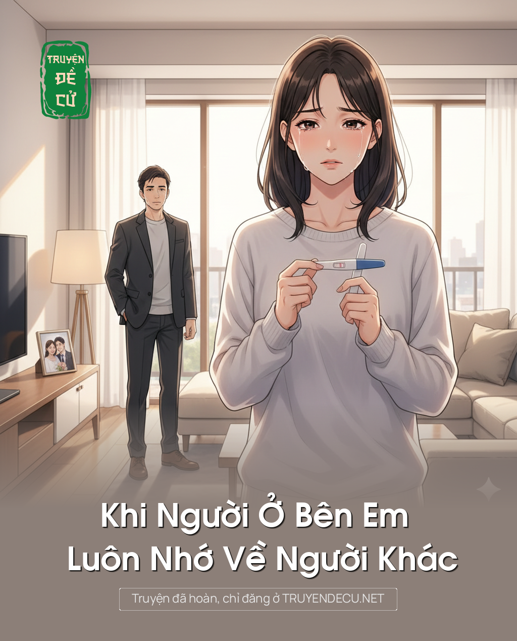 
                            Khi Người Ở Bên Em Luôn Nhớ Về Người Khác