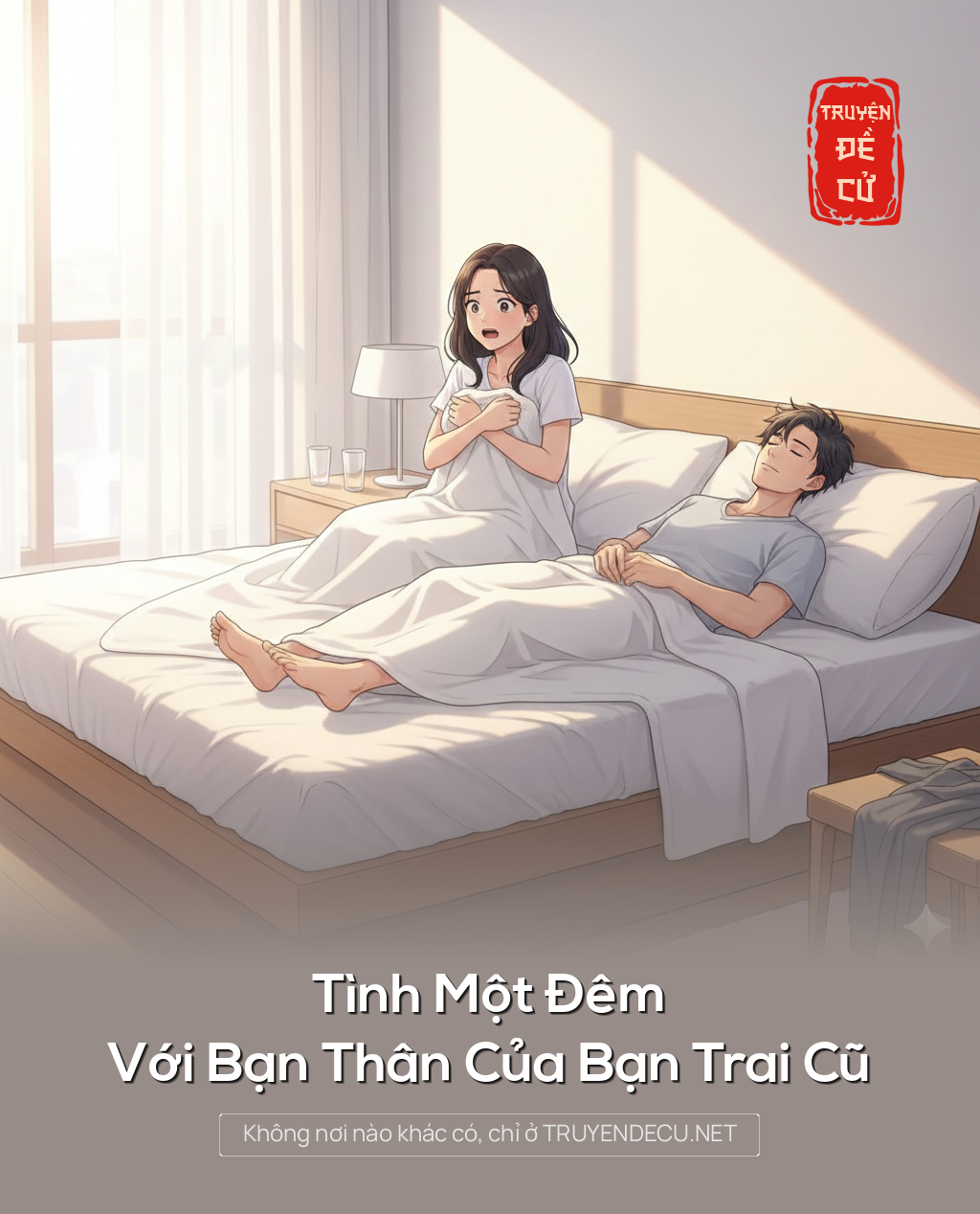 
                            Tình Một Đêm Với Bạn Thân Của Bạn Trai Cũ