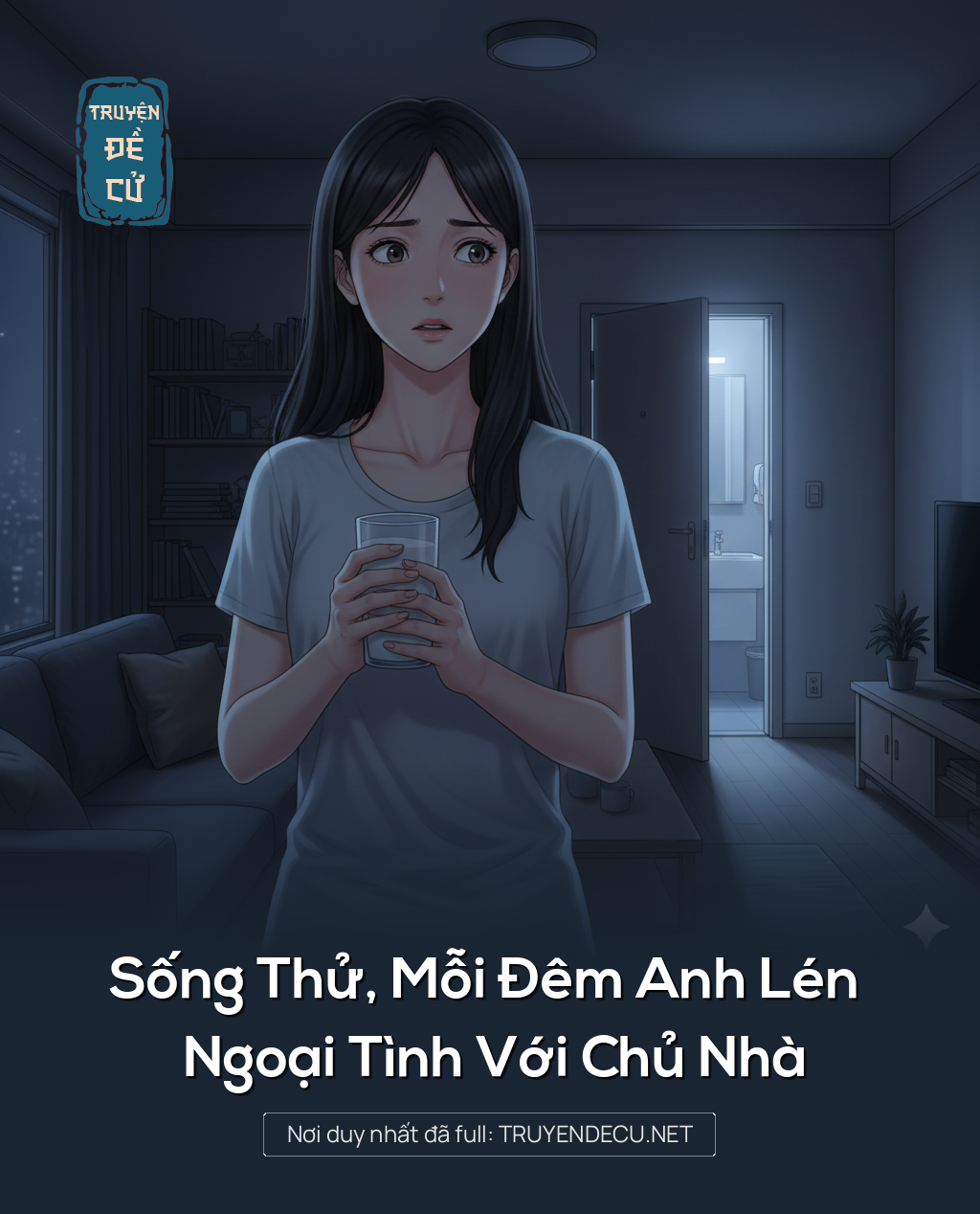 
                            Sống Thử, Mỗi Đêm Anh Lén Ngoại Tình Với Chủ Nhà