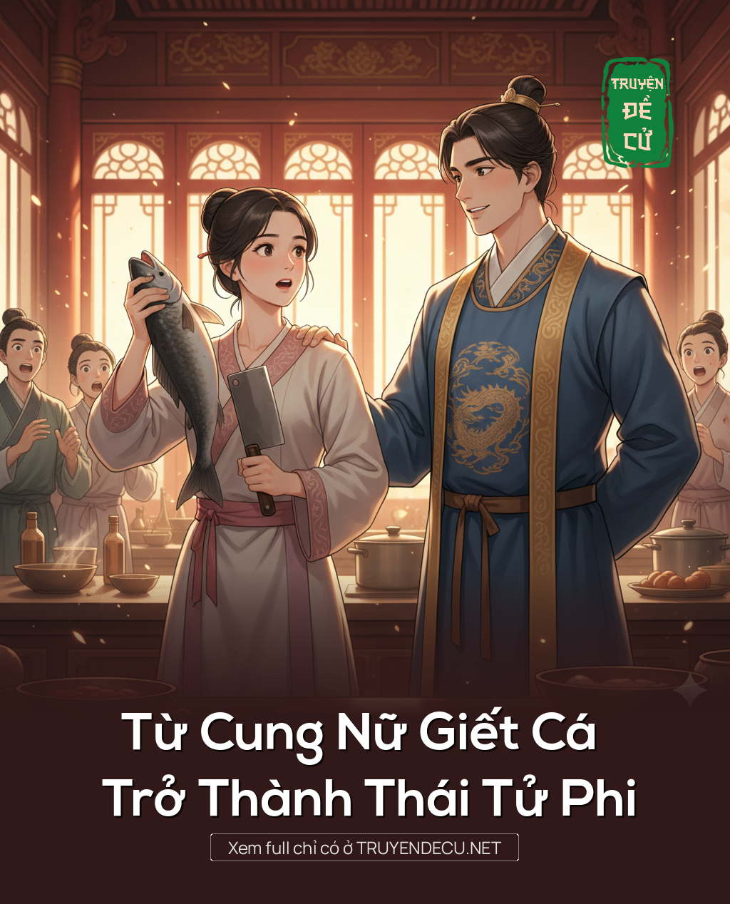 
                            Từ Cung Nữ Giết Cá Trở Thành Thái Tử Phi