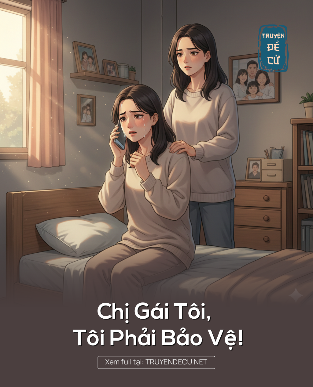 
                            Chị Gái Tôi, Tôi Phải Bảo Vệ!