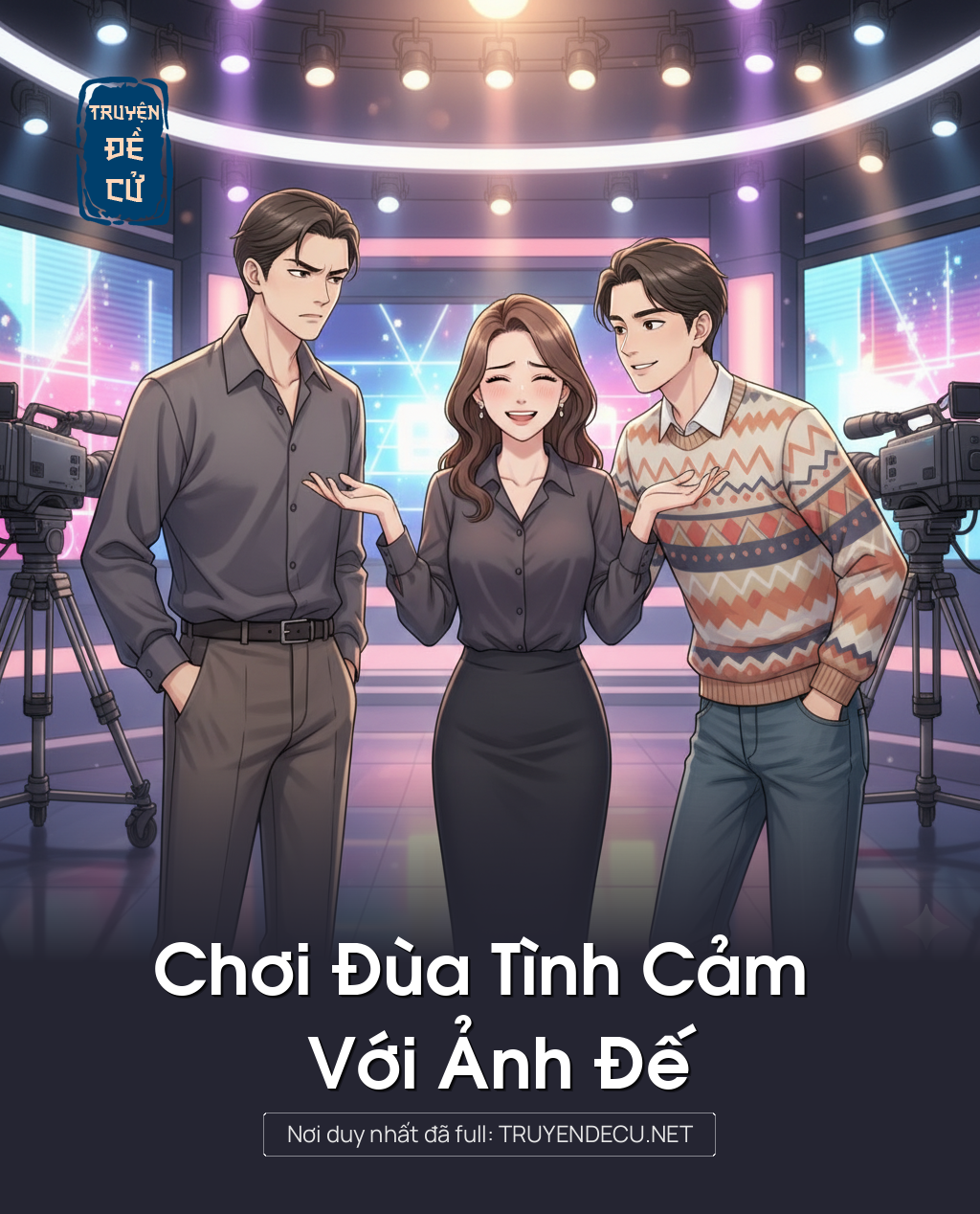 
                            Chơi Đùa Tình Cảm Với Ảnh Đế