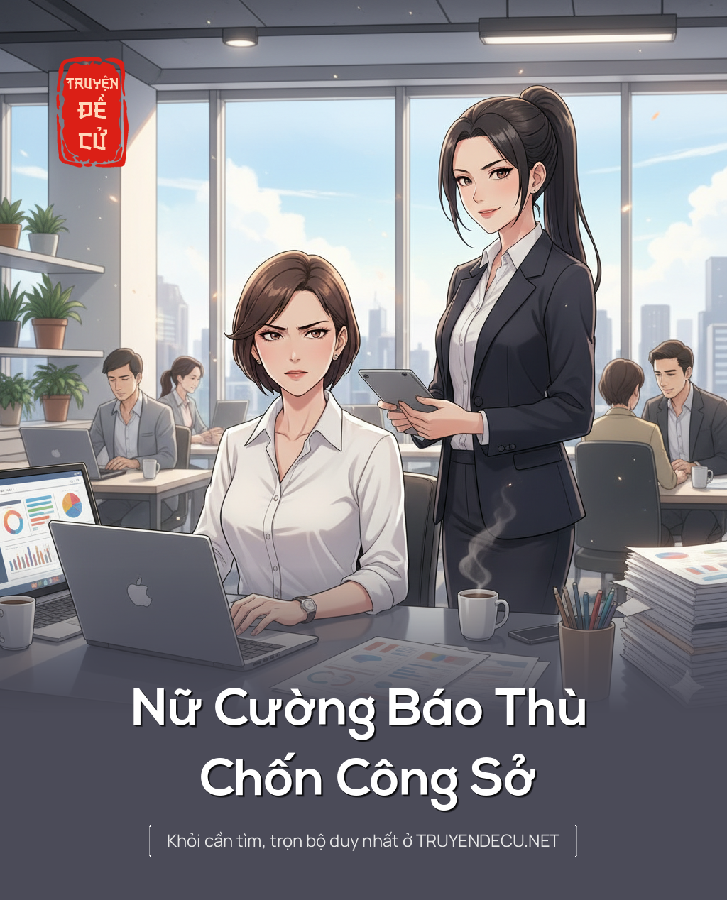 
                            Nữ Cường Báo Thù Chốn Công Sở