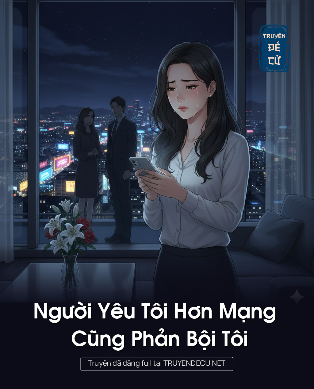 
                            Người Yêu Tôi Hơn Mạng Cũng Phản Bội Tôi