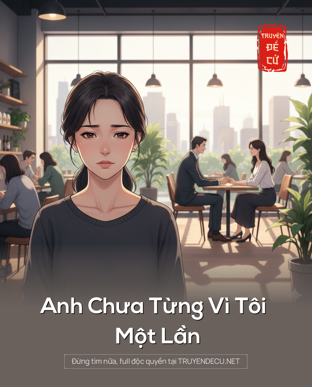 
                            Anh Chưa Từng Vì Tôi Một Lần