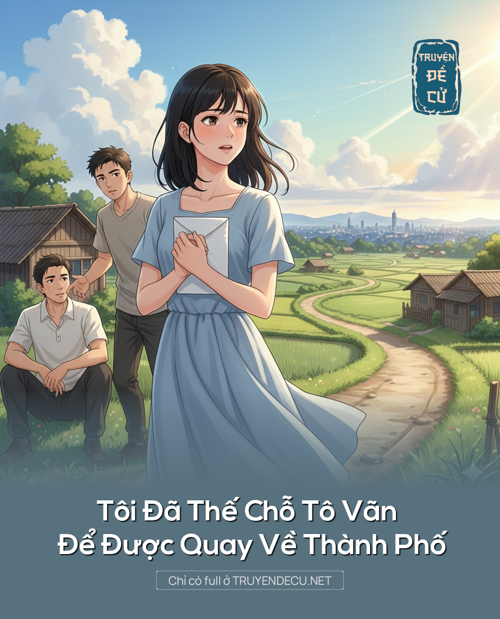 
                            Tôi Đã Thế Chỗ Tô Vãn Để Được Quay Về Thành Phố