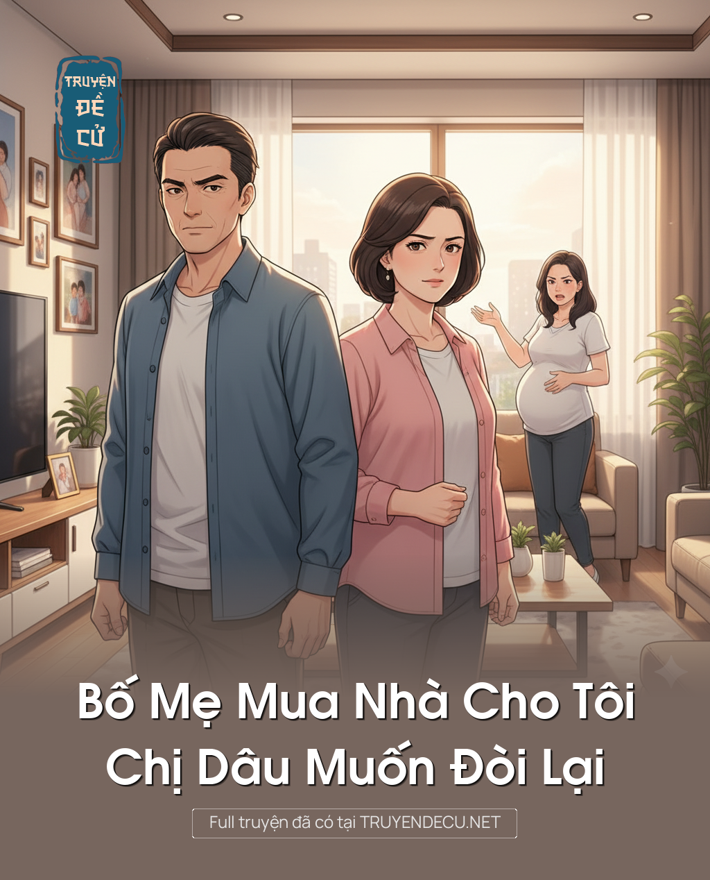 
                            Bố Mẹ Mua Nhà Cho Tôi, Chị Dâu Muốn Đòi Lại