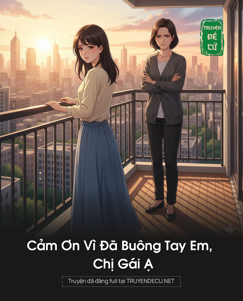 
                            Cảm Ơn Vì Đã Buông Tay Em, Chị Gái Ạ