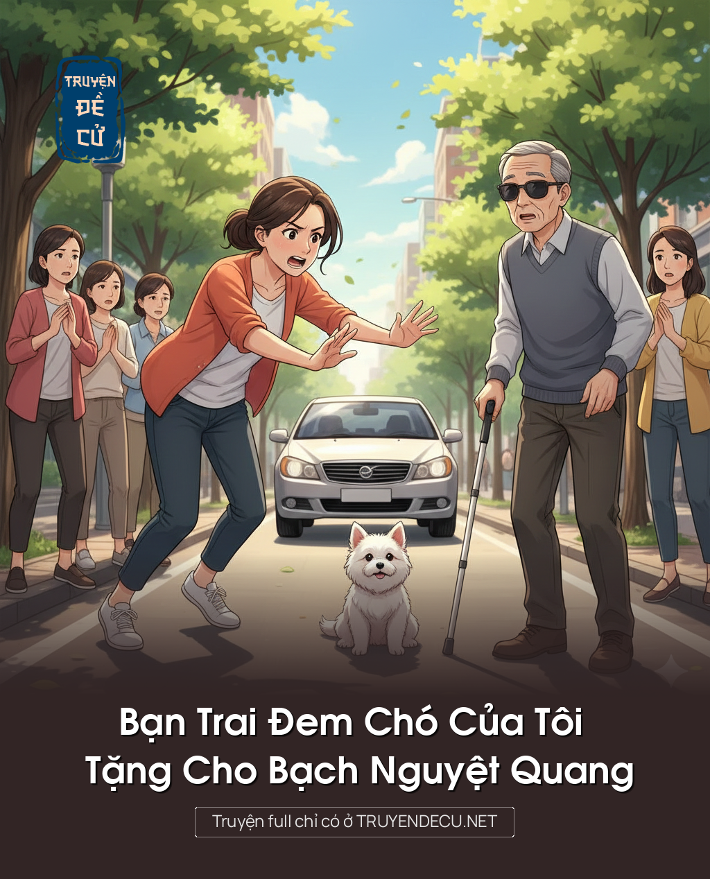 
                            Bạn Trai Đem Chó Của Tôi Tặng Cho Bạch Nguyệt Quang