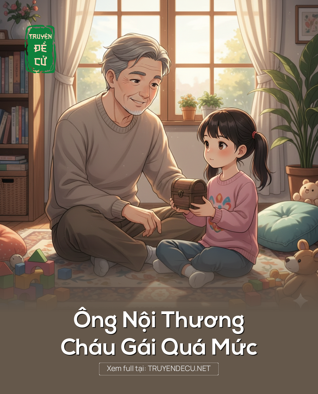 
                            Ông Nội Thương Cháu Gái Quá Mức