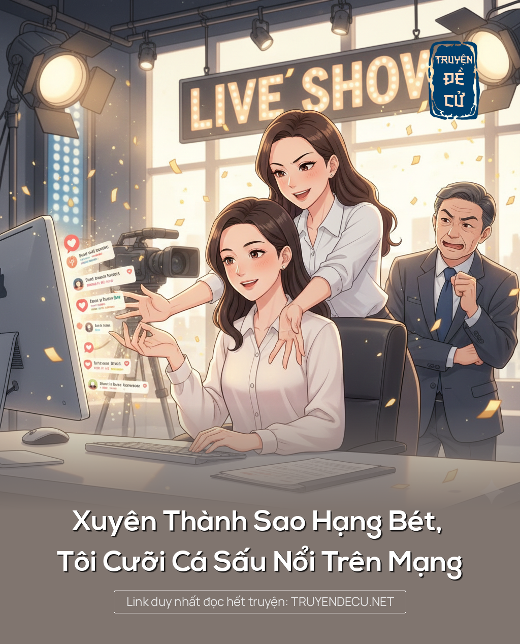 
                            Xuyên Thành Sao Hạng Bét, Tôi Cưỡi Cá Sấu Nổi Trên Mạng