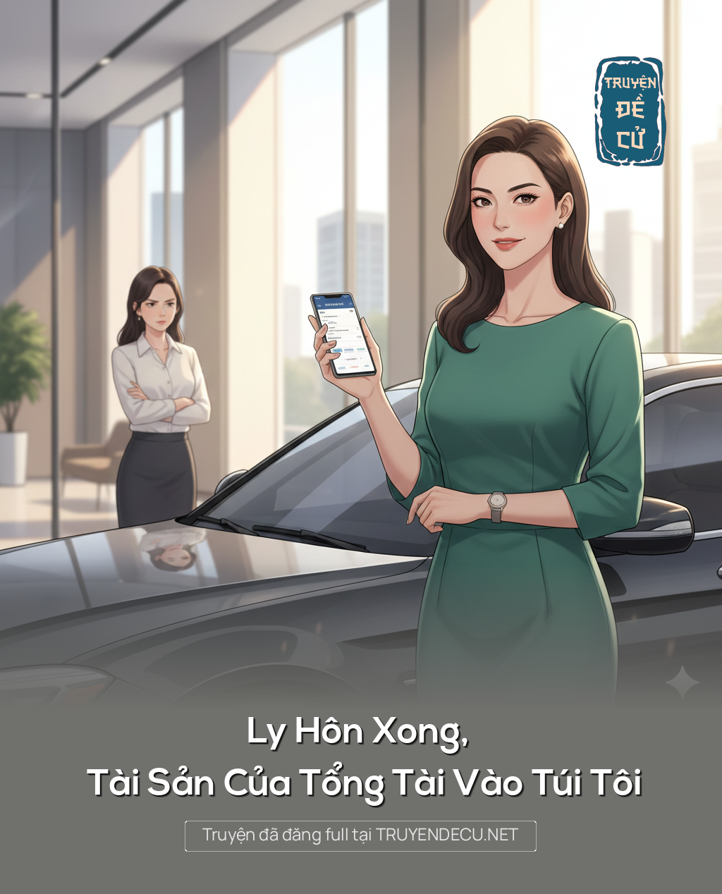 
                            Ly Hôn Xong, Tài Sản Của Tổng Tài Vào Túi Tôi