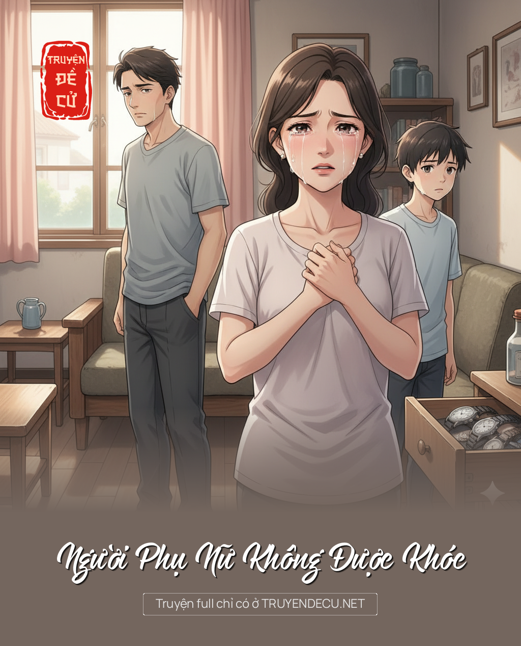 
                            Người Phụ Nữ Không Được Khóc