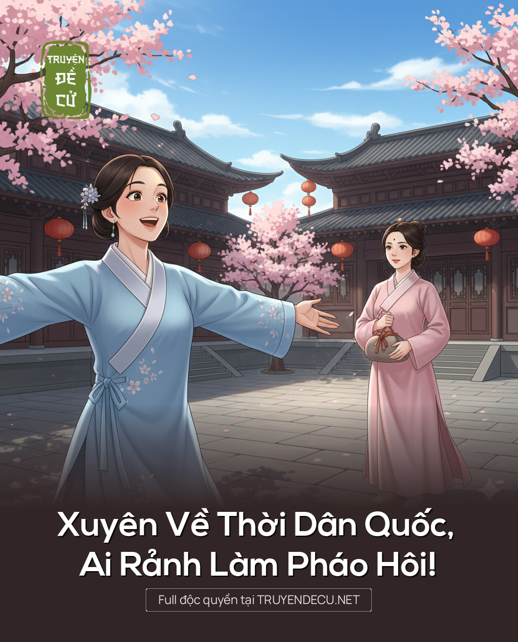 
                            Xuyên Về Thời Dân Quốc, Ai Rảnh Làm Pháo Hôi!