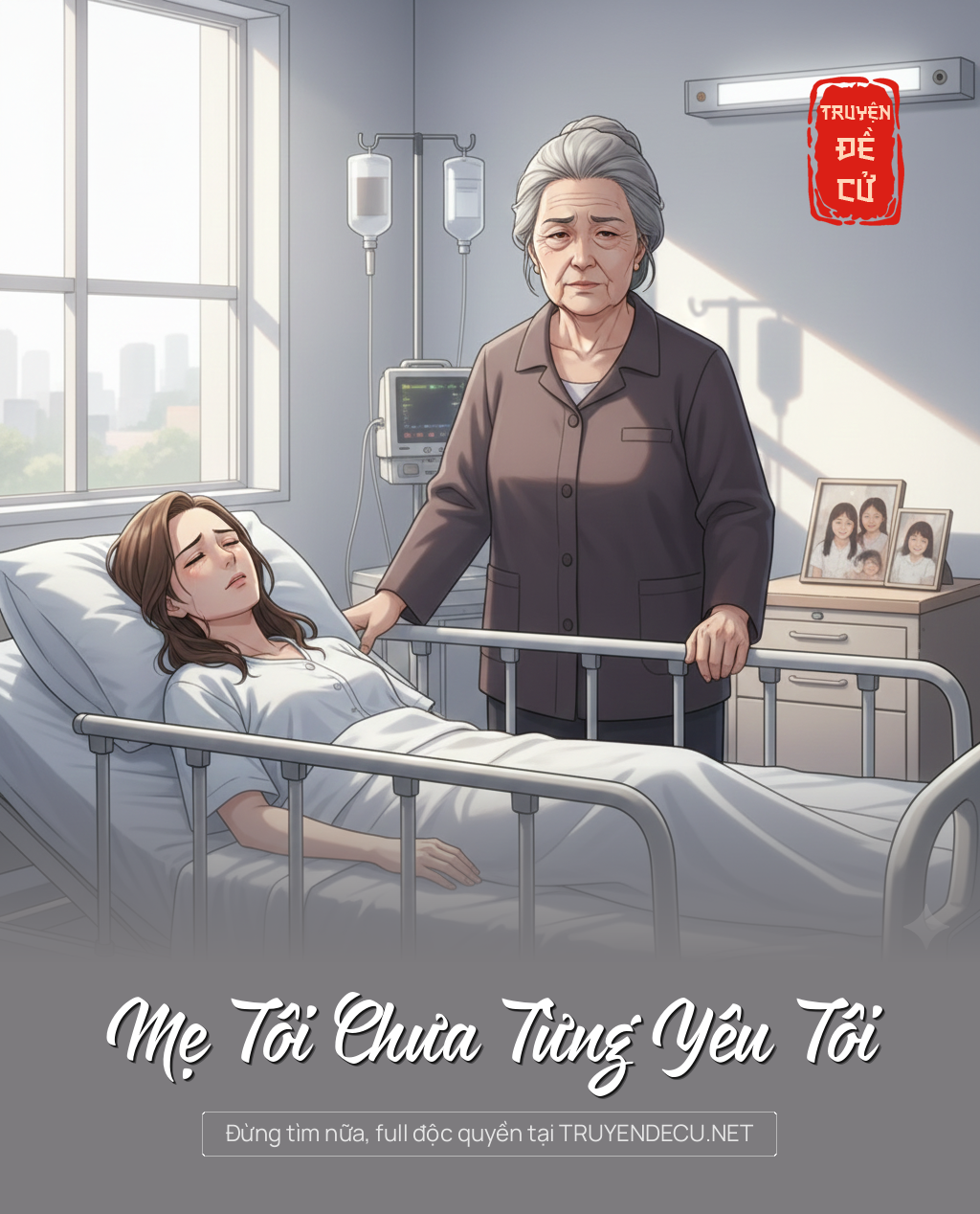 
                            Mẹ Tôi Chưa Từng Yêu Tôi