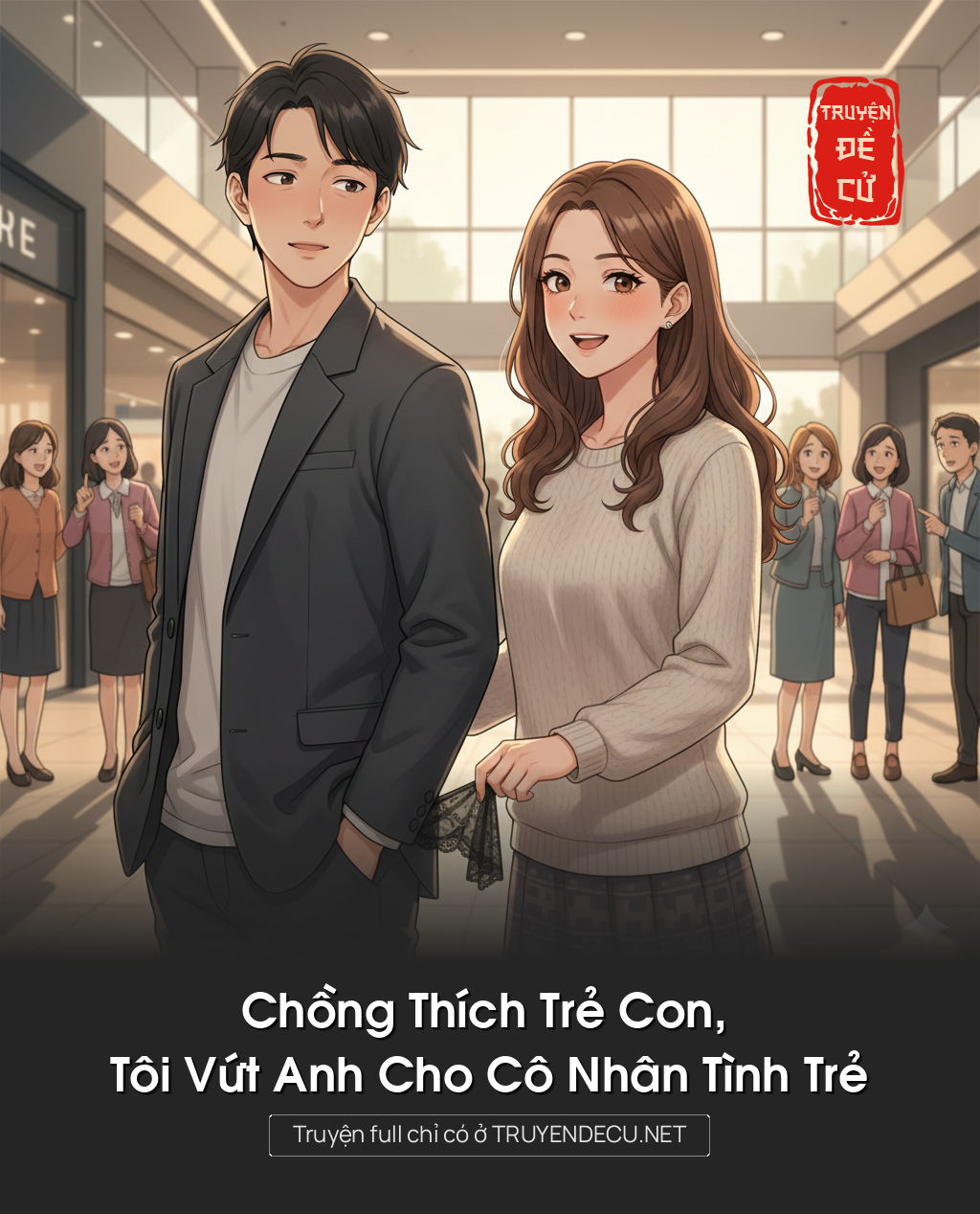 
                            Chồng Thích Trẻ Con, Tôi Vứt Anh Cho Cô Nhân Tình Trẻ