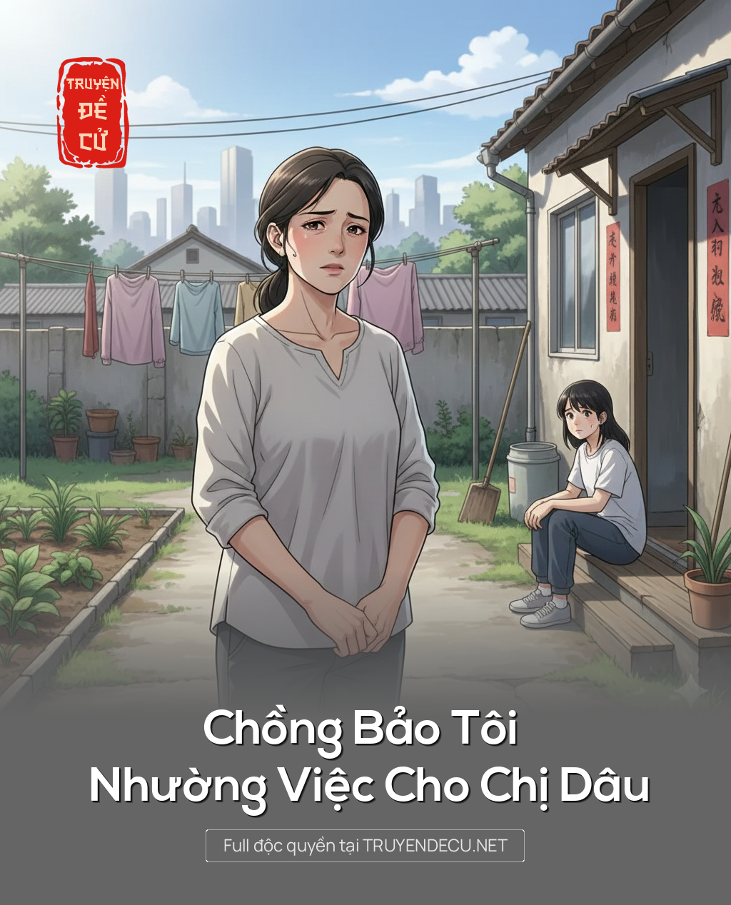 
                            Chồng Bảo Tôi Nhường Việc Cho Chị Dâu